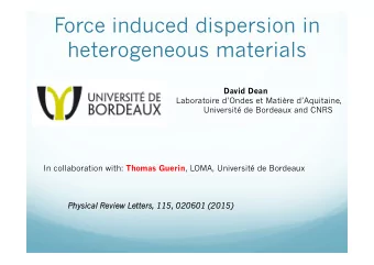 Force induced dispersion in  heterogeneous materials  David Dean  Laboratoire dOndes et Matire