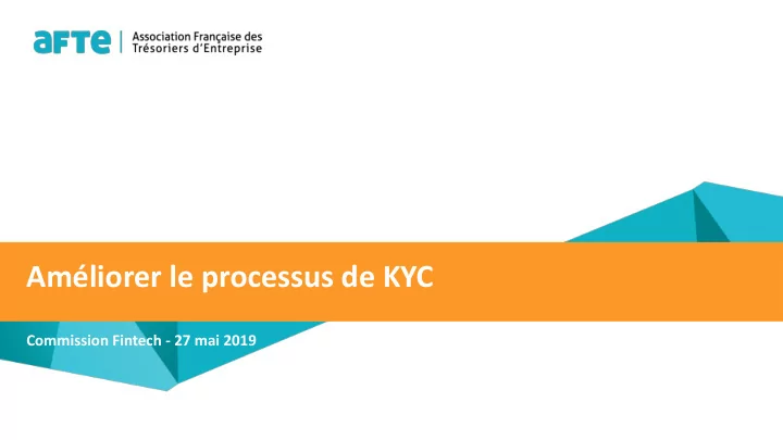 am liorer le processus de kyc