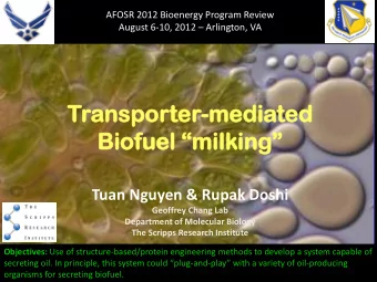 Biofuel milking  Tuan Nguyen &amp; Rupak Doshi  Geoffrey Chang Lab  Department of Molecular