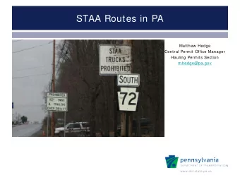STAA Routes in PA  Matthew Hedge  Central Permit Office Manager  Hauling Permits Section
