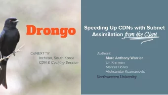 Drongo  Speeding Up CDNs with Subnet Assimilation from the Client  CoNEXT 17  Authors:  Incheon,