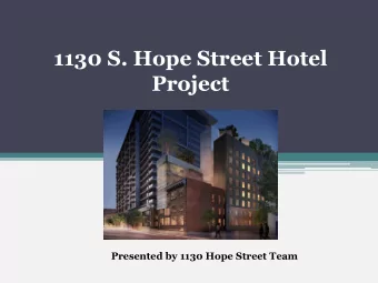 Project  Presented by 1130 Hope Street Team  Meet the Team:  Developer:  BIMHF, LLC