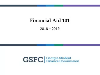 Financial Aid 101  2018  2019  Agenda  GAfutures.org  Basic Information  Federal