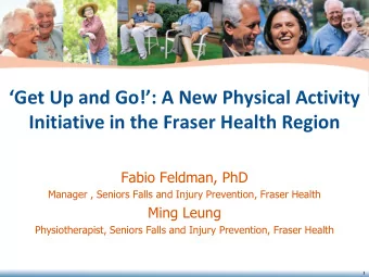 Get Up and Go!: A New Physical Activity  Initiative in the Fraser Health Region  Fabio