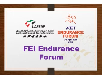 FEI Endurance  Forum  Why we are  here today?  .  FEI  NFs  (OCs)  Officials  Riders