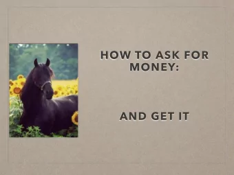 HOW TO ASK FOR  MONEY:  AND GET IT  Ann Marie Avansino  What State are you from?  What breed of