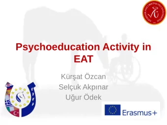 Psychoeducation Activity in  EAT  Krat zcan  Seluk Akpnar  Uur dek  Contents