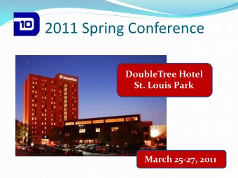 2011 Spring Conference  DoubleTree Hotel  St. Louis Park  March 25-27, 2011  $89 Room Rates!  Free