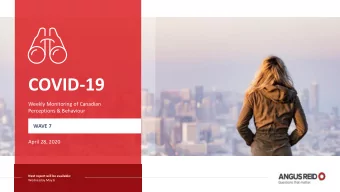 COVID-19  Weekly Monitoring of Canadian  Perceptions &amp; Behaviour  WAVE 7  April 28, 2020  Next