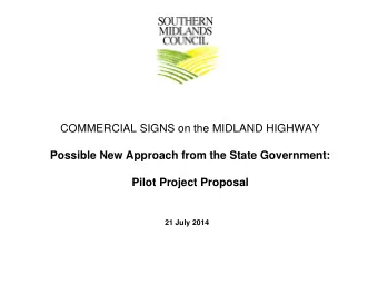 Possible New Approach from the State Government:  Pilot Project Proposal  21 July 2014  The
