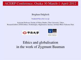 Ethics and globalisation  in the work of Zygmunt Bauman  Overview  1. Who is Zygmunt Bauman?  2.