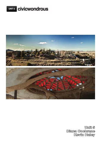 Unit 5  Diana Cochrane  Kevin Haley  Approach  Above: Soleri, Arcosanti  Between the slum