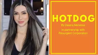 In partnership with  Resurgent Corporation Daiana Menezes is a Brazilian actress,  model and