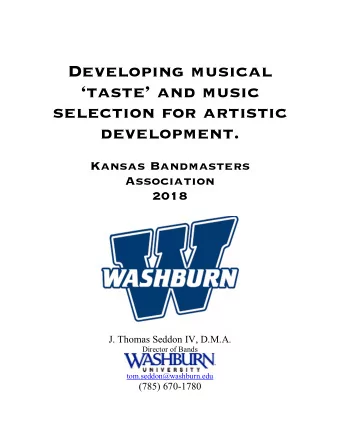 Developing musical  taste and music  selection for artistic  development.  Kansas Bandmasters