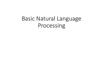 Basic Natural Language  Processing  Why NLP?  Understanding Intent  Search Engines