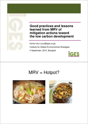 MRV = Hotpot?  Asia is moving toward Low-Carbon  Development  India  Mongolia  National Action Plan
