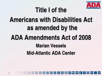 Title I of the  Americans with Disabilities Act  as amended by the  ADA Amendments Act of 2008