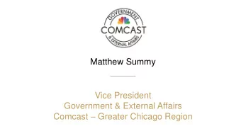 Vice President  Government &amp; External Affairs Comcast  Greater Chicago Region Comcast