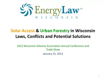 Laws, Conflicts and Potential Solutions  2012 Wisconsin Arborist Association Annual Conference and