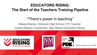 EDUCATORS RISING:  The Start of the Teachers Training Pipeline  Theres power in teaching