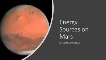 Sources on  Mars  by: Matthew Waclawiw  You want to wake up in the  morning and think the future