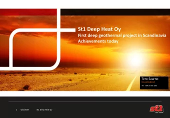 St1 Deep Heat Oy  First deep geothermal project in Scandinavia  Achievements today  Tero Saarno