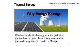 Why EnergyStorage Whether its electrical energy from the grid,wind,  photovoltaic or hydro; the