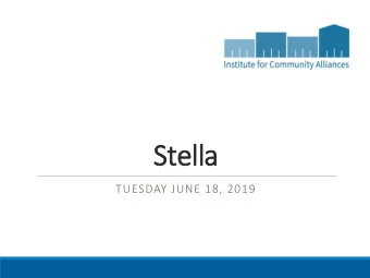 Stella  TUESDAY JUNE 18, 2019  What is Stella?  Stella is a strategy and analysis tool that helps