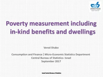 Poverty measurement including  in-kind benefits and dwellings  Vered Shabo  |  Consumption and