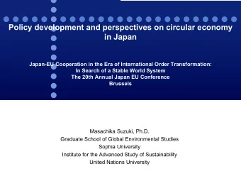 Policy development and perspectives on circular economy  in Japan  Japan-EU Cooperation in the Era