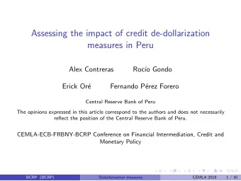 Assessing the impact of credit de-dollarization  measures in Peru  Alex Contreras  Roc  o Gondo