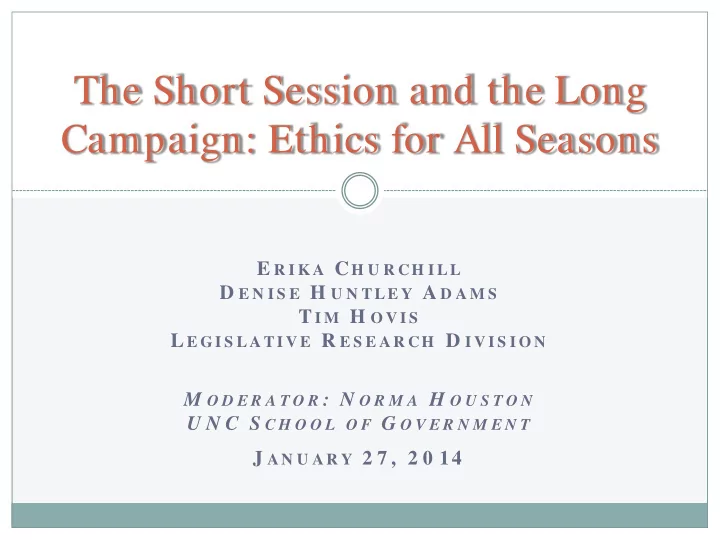 the short session and the long campaign ethics for all