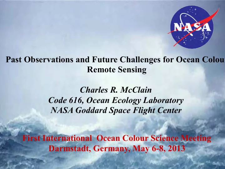 past observations and future challenges for ocean colour