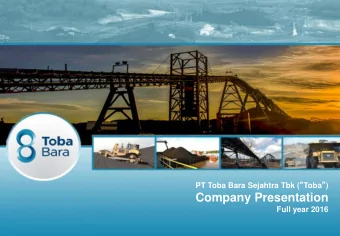 Company Presentation  Full year 2016  Disclaimer These materials have been prepared by PT Toba Bara