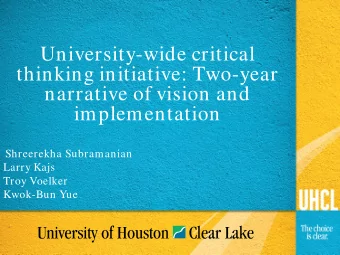 University-wide critical  thinking initiative: Two-year  narrative of vision and  implementation