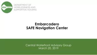 Embarcadero SAFE Navigation Center  Central Waterfront Advisory Group  March 20, 2019  Challenge of