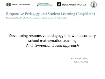 RespMath Group  June 7th 2016  The RespMath project  What? The project is about developing