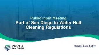 Port of San Diego In-Water Hull  Cleaning Regulations  October 2 and 3, 2019  Agenda  1. Welcome /