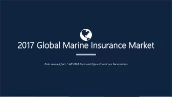 20  2017  17 Glob  lobal  al Ma  Marin  ine  e Ins  nsura  urance  nce Ma  Market  et  Data sourced