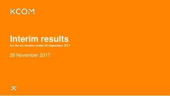 Interim results  for the six months ended 30 September 2017  28 November 2017  Business strategy