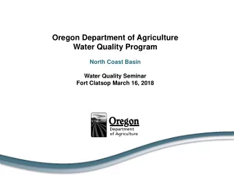 Water Quality Program  North Coast Basin  Water Quality Seminar  Fort Clatsop March 16, 2018  A