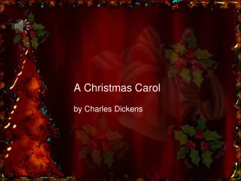 A Christmas Carol  by Charles Dickens  A Christmas Carol  Have you ever seen a version of  A