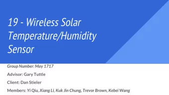 19 - Wireless Solar  Temperature/Humidity Sensor  Group Number: May 1717  Advisor: Gary Tuttle