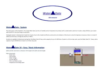 Water Gate  Life resource  Water  Gate - System  The nature gave us the inspiration. The unique