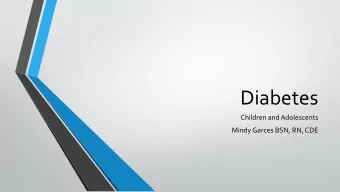 Diabetes  Children and Adolescents  Mindy Garces BSN, RN, CDE  Incidence of Diabetes in Youth