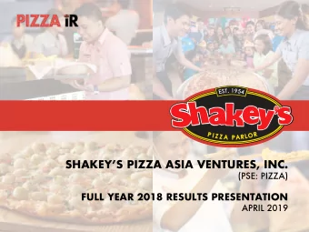 SHAKEYS PIZZA ASIA VENTURES, INC.  (PSE: PIZZA)  FULL YEAR 2018 RESULTS PRESENTATION  APRIL 2019