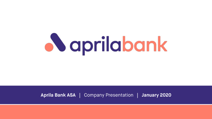 aprila bank asa company presentation january 2020
