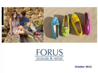October 2012  Forus: Brands &amp; Retail  24 Brands  19 stores  concepts  2 Our Brands  24