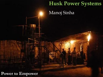 Husk Power Systems  Manoj Sinha  Power to Empower  Impact Created in 5 Years  Lighted 25,000
