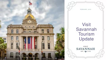 Savannah  Tourism  Update Visit Savannah  Savannah Tourism Update  1. 2017 Year-end Projections